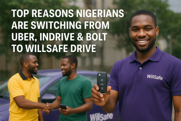 Top Reasons Nigerians Are Switching from Uber, Bolt & inDrive to WillSafe Drive (2026)